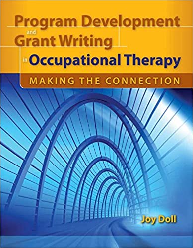 Program Development and Grant Writing in Occupational Therapy: Making the Connection: Making the Connection - Orginal Pdf